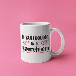 A bulldogom az én szerelmem bögre