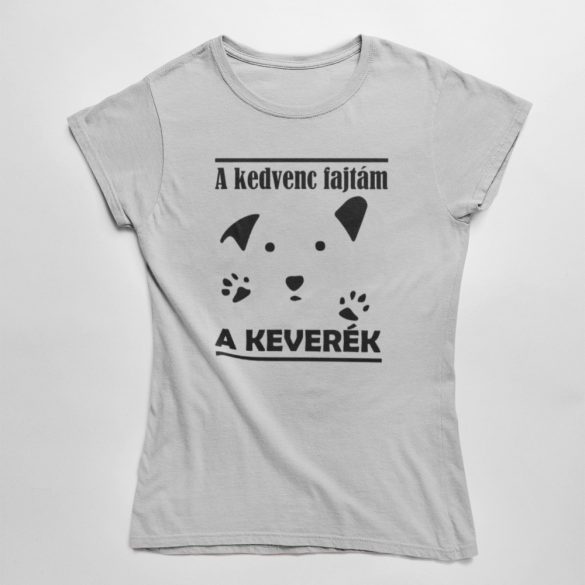 A kedvenc kutyafajtám a keverék női póló