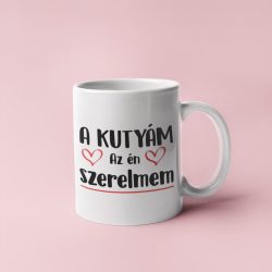 A kutyám az én szerelmem bögre