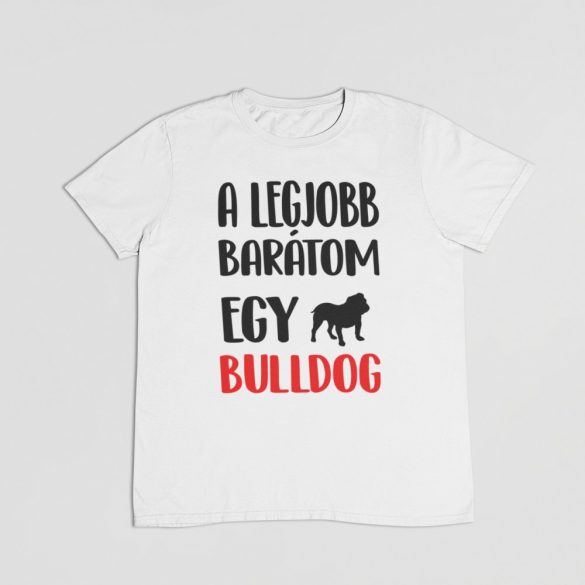 A legjobb barátom egy angol bulldog férfi póló