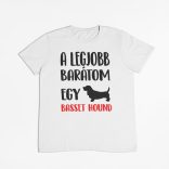 A legjobb barátom egy basset hound férfi póló
