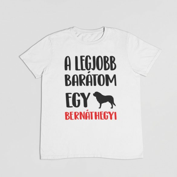 A legjobb barátom egy bernáthegyi férfi póló