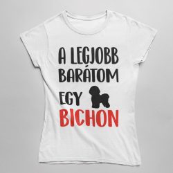 A legjobb barátom egy bichon női póló