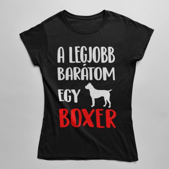 A legjobb barátom egy boxer női póló