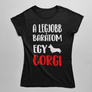 A legjobb barátom egy corgi női póló