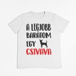 A legjobb barátom egy csivava férfi póló