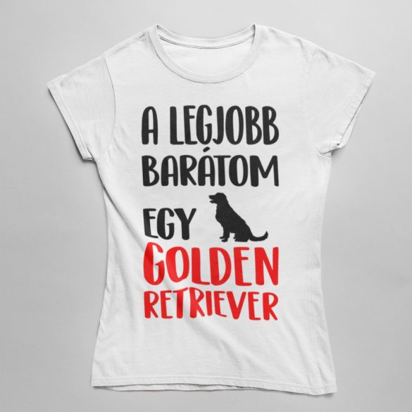 A legjobb barátom egy golden retriever női póló