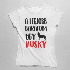 A legjobb barátom egy husky női póló