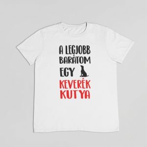 A legjobb barátom egy keverék kutya férfi póló