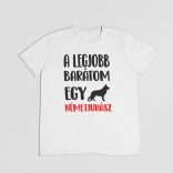 A legjobb barátom egy németjuhász férfi póló