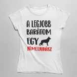 A legjobb barátom egy németjuhász női póló
