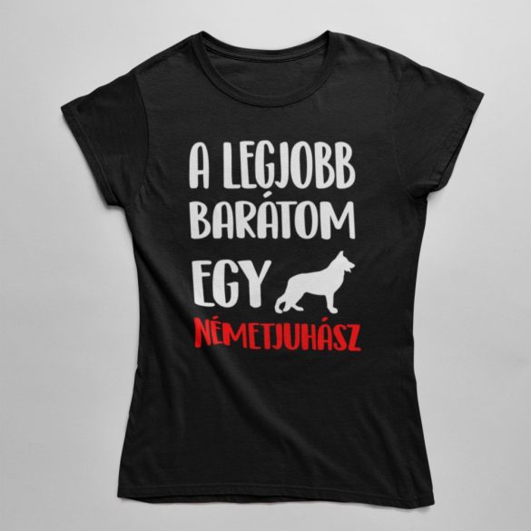 A legjobb barátom egy németjuhász női póló