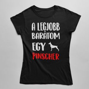 A legjobb barátom egy pinscher női póló