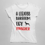 A legjobb barátom egy pinscher női póló
