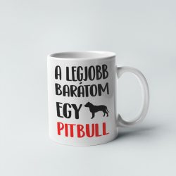 A legjobb barátom egy pitbull bögre