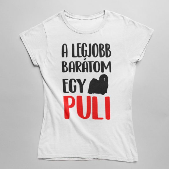 A legjobb barátom egy puli női póló