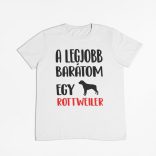 A legjobb barátom egy rottweiler férfi póló