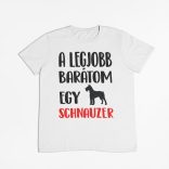 A legjobb barátom egy schnauzer férfi póló