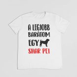 A legjobb barátom egy shar pei férfi póló
