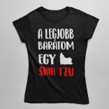 A legjobb barátom egy shih tzu női póló
