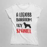 A legjobb barátom egy spániel női póló