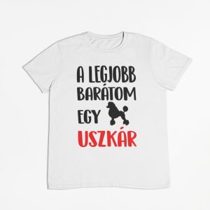 A legjobb barátom egy uszkár férfi póló