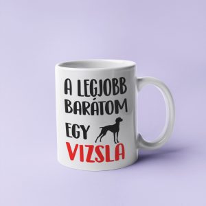 A legjobb barátom egy vizsla bögre