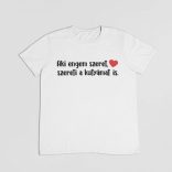 Aki engem szeret, szereti a kutyámat is férfi póló