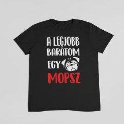 A legjobb barátom egy mopsz férfi póló