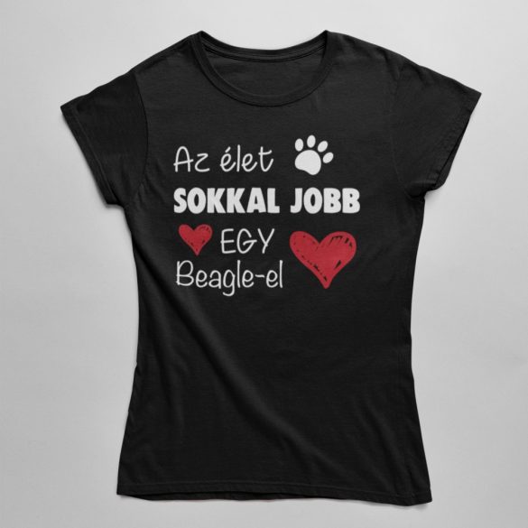 Az élet sokkal jobb egy beagle-el női póló