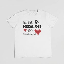 Az élet sokkal jobb egy bernáthegyivel férfi póló