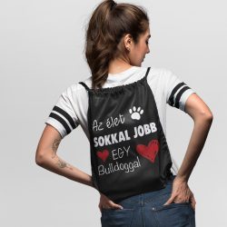 Az élet sokkal jobb egy bulldoggal tornazsák