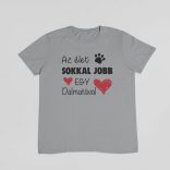 Az élet sokkal jobb egy dalmatával férfi póló