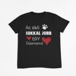 Az élet sokkal jobb egy dobermannal férfi póló