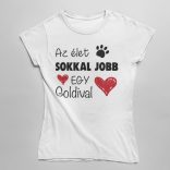 Az élet sokkal jobb egy goldival női póló