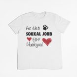Az élet sokkal jobb egy huskyval férfi póló
