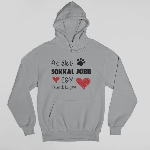 Az élet sokkal jobb egy keverék kutyával pulóver