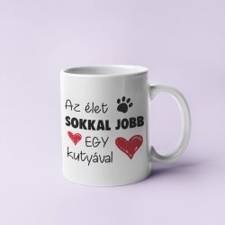 Az élet sokkal jobb egy kutyával bögre