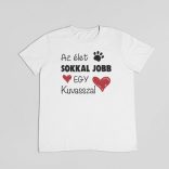 Az élet sokkal jobb egy kuvasszal férfi póló