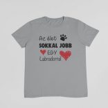 Az élet sokkal jobb egy labradorral férfi póló