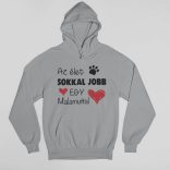 Az élet sokkal jobb egy malamuttal pulóver