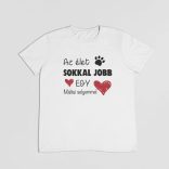 Az élet sokkal jobb egy máltai selyemmel férfi póló