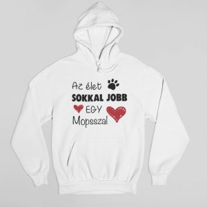 Az élet sokkal jobb egy mopsszal pulóver