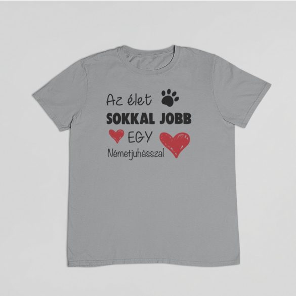 Az élet sokkal jobb egy németjuhásszal férfi póló