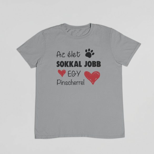 Az élet sokkal jobb egy pinscherrel férfi póló