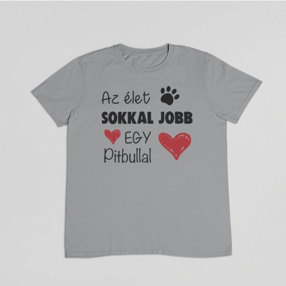 Az élet sokkal jobb egy pitbullal férfi póló