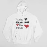 Az élet sokkal jobb egy pitbullal pulóver