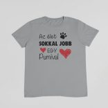 Az élet sokkal jobb egy pumival férfi póló