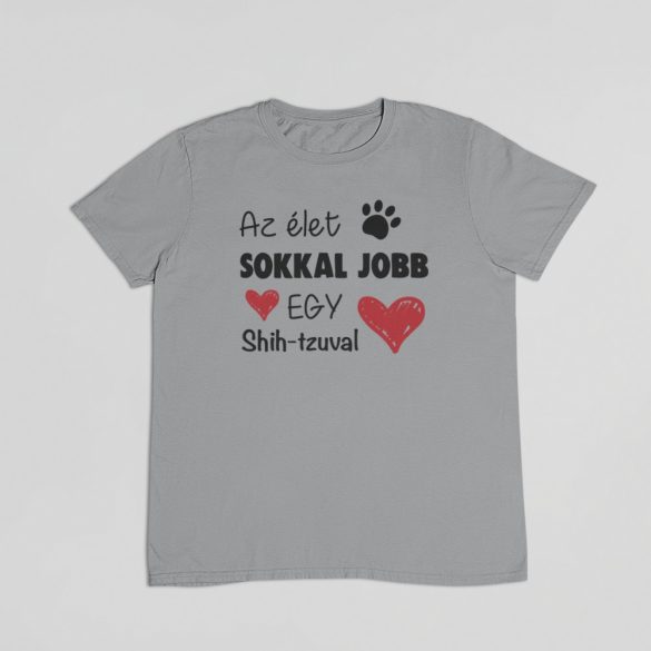 Az élet sokkal jobb egy shih-tzuval férfi póló