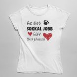 Az élet sokkal jobb egy skót juhásszal női póló